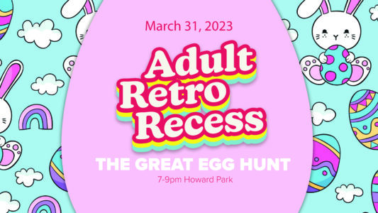 Adult Retro Recess: The Great Egg Hunt